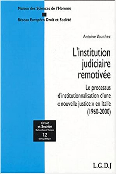 L'institution judiciaire remotivée. Le processus d'institutionnalisation d'une 