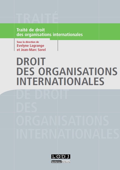 Traité de droit des organisations internationales Traité de droit des organisations internationales