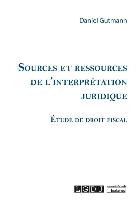 Sources et ressources de l’interprétation juridique
