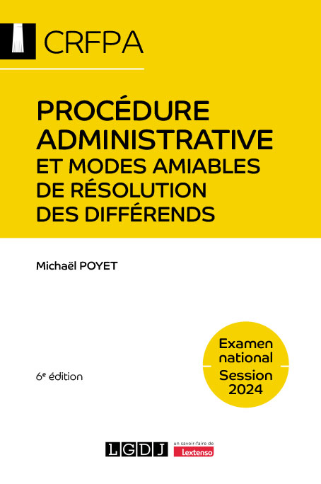 Procédure administrative et modes amiables de résolution des différends - CRFPA - Examen national Session 2024 Procédure administrative et modes amiables de résolution des différends - CRFPA - Examen national Session 2024