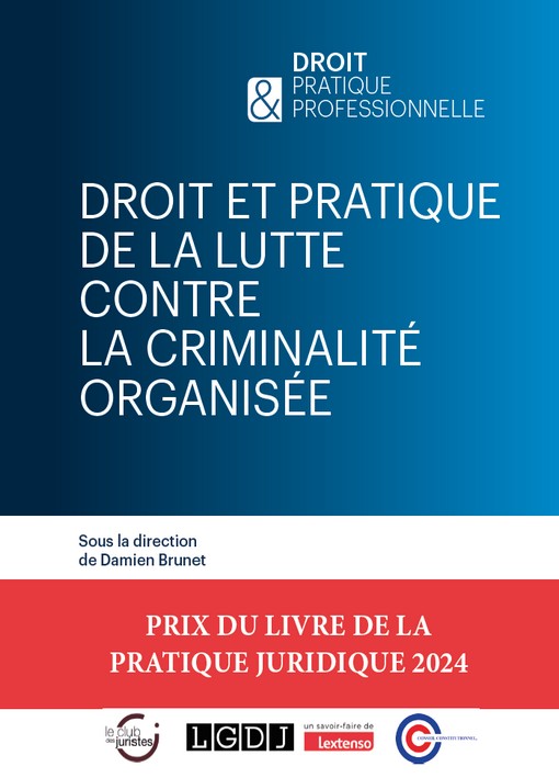 Droit et pratique de la lutte contre la criminalité organisée Droit et pratique de la lutte contre la criminalité organisée