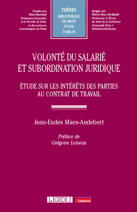 Volonté du salarié et subordination juridique Volonté du salarié et subordination juridique