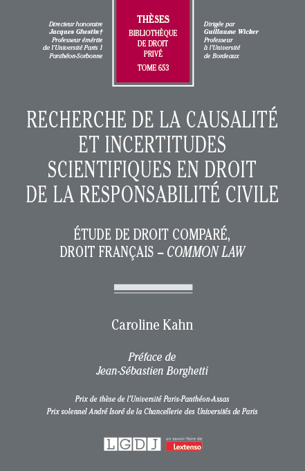 Recherche de la causalité et incertitudes scientifiques en droit de la responsabilité civile Recherche de la causalité et incertitudes scientifiques en droit de la responsabilité civile