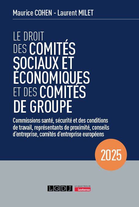 Le droit des comités sociaux et économiques et des comités de groupe (CSE) Le droit des comités sociaux et économiques et des comités de groupe (CSE)