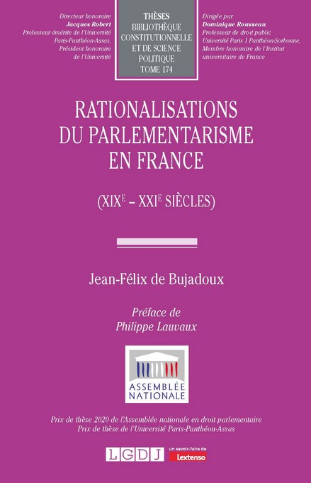 Rationalisations du parlementarisme en France (XIXe - XXIe siècles) Rationalisations du parlementarisme en France (XIXe - XXIe siècles)