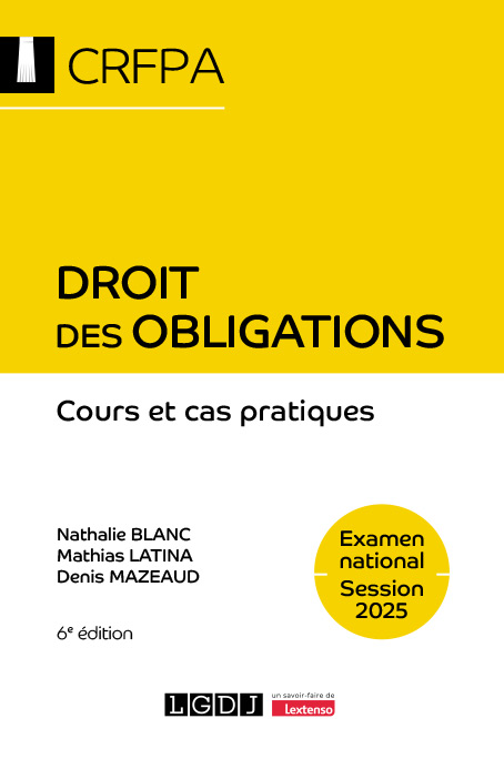 Droit des obligations - CRFPA - Examen national Session 2025 Droit des obligations - CRFPA - Examen national Session 2025