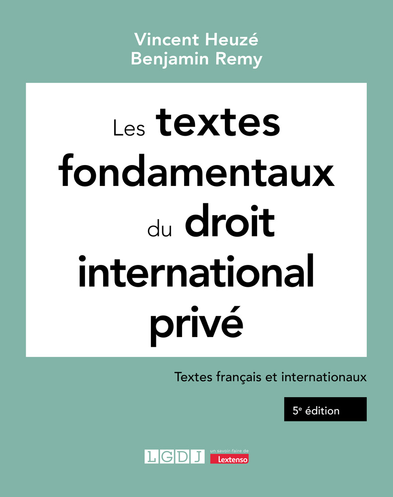 Les textes fondamentaux du droit international privé Les textes fondamentaux du droit international privé