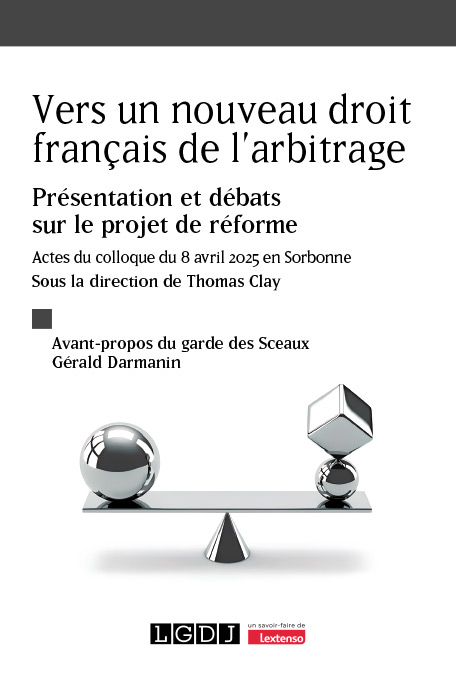 Vers un nouveau droit français de l'arbitrage