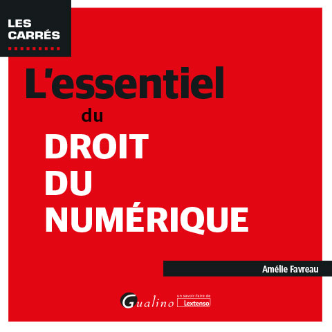 L'essentiel du droit du numérique L'essentiel du droit du numérique