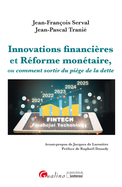 Innovations financières et Réforme monétaire, ou comment sortir du piège de la dette