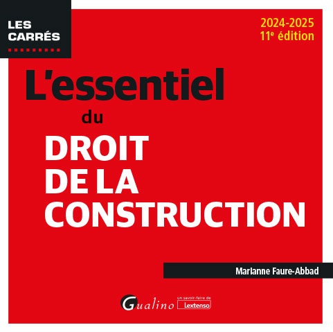 L'essentiel du droit de la construction L'essentiel du droit de la construction