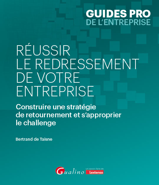 Réussir le redressement de votre entreprise Réussir le redressement de votre entreprise