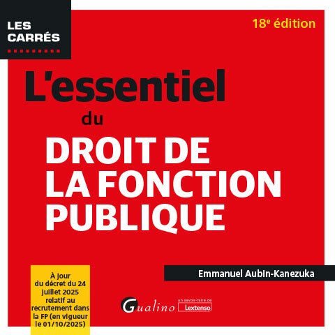 L'essentiel du droit de la fonction publique L'essentiel du droit de la fonction publique