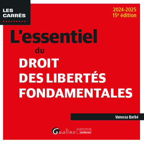 L'essentiel du droit des libertés fondamentales L'essentiel du droit des libertés fondamentales