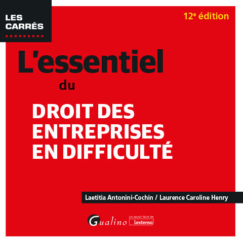 L'essentiel du droit des entreprises en difficulté L'essentiel du droit des entreprises en difficulté