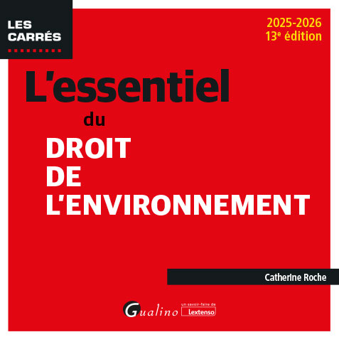 L'essentiel du droit de l'environnement L'essentiel du droit de l'environnement