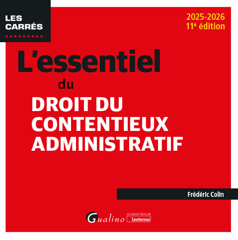 L'essentiel du droit du contentieux administratif L'essentiel du droit du contentieux administratif