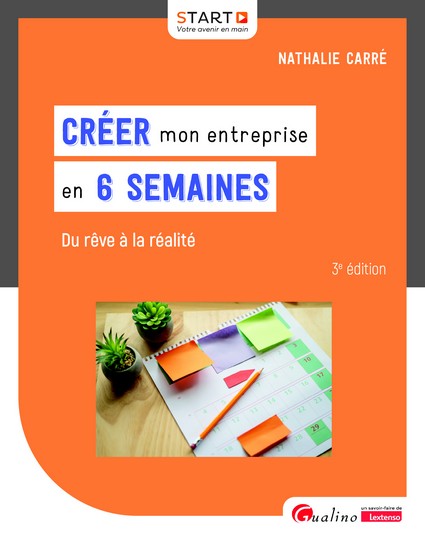 Créer mon entreprise en 6 semaines Créer mon entreprise en 6 semaines