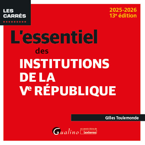 L'essentiel des institutions de la Ve République L'essentiel des institutions de la Ve République