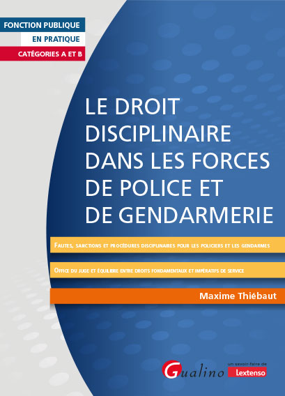 Le droit disciplinaire dans les forces de police et de gendarmerie