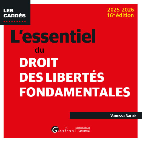 L'essentiel du droit des libertés fondamentales L'essentiel du droit des libertés fondamentales