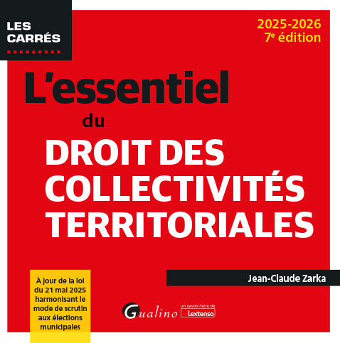 L'essentiel du droit des collectivités territoriales L'essentiel du droit des collectivités territoriales