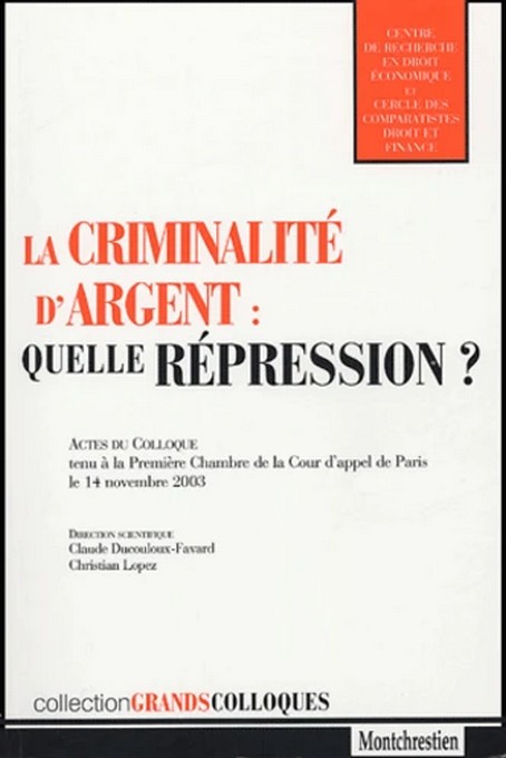 La Criminalité d'argent : quelle répression ?